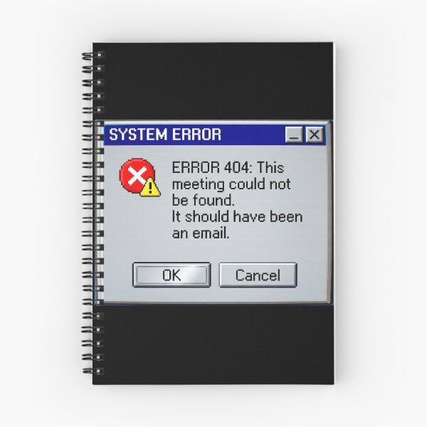 Item preview, ERROR 404: This Meeting Should Have Been an Email Y2K Meme Retro Computer Glitch Design designed and sold by Im-Ara.
