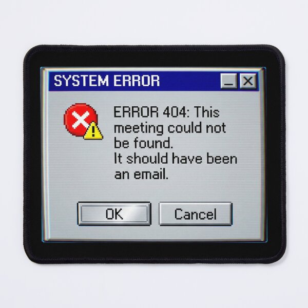 Item preview, ERROR 404: This Meeting Should Have Been an Email Y2K Meme Retro Computer Glitch Design designed and sold by Im-Ara.