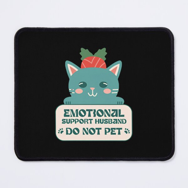 Item preview, Emotional Support Husband Do Not Pet Elite Chaos Energy designed and sold by SkeletonsDanger.