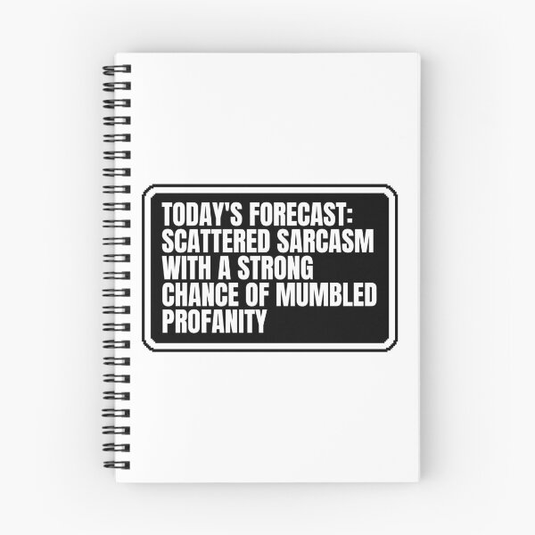 Item preview, TODAY'S FORECAST: SCATTERED SARCASM WITH A STRONG CHANCE OF MUMBLED PROFANITY designed and sold by Dondonmart.