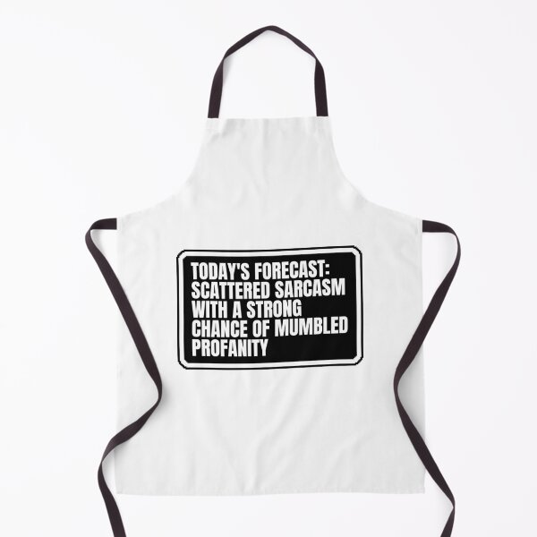 Item preview, TODAY'S FORECAST: SCATTERED SARCASM WITH A STRONG CHANCE OF MUMBLED PROFANITY designed and sold by Dondonmart.