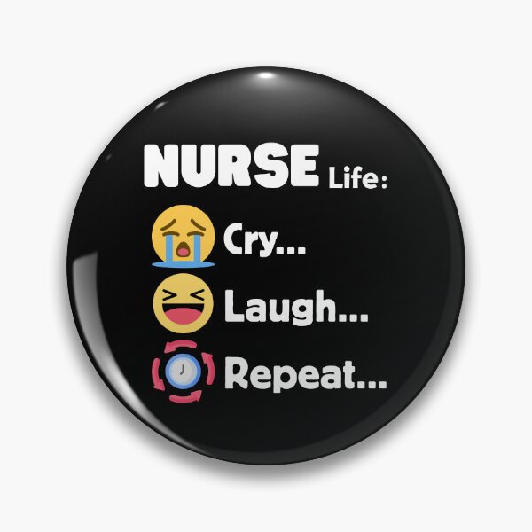 Item preview, Nursing Humor Cry Laugh Repeat Nurse Appreciation Day designed and sold by Im-Ara.