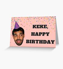 Drake Keke birthday card Greeting Card