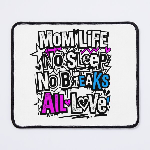 Item preview, Mom Life No Sleep No Breaks All Love Funny Mother's Day Trendy Mom Humor designed and sold by Im-Ara.