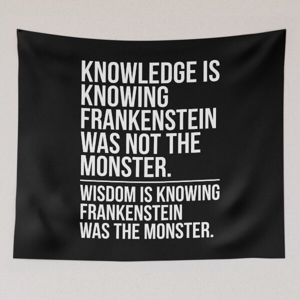Item preview, Knowledge Is Knowing Frankenstein Was Not The Monster Wisdom designed and sold by Fenay Designs.