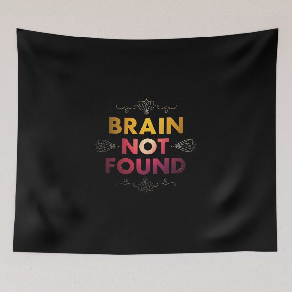 Item preview, Brain Not Found. Funny Error Quote, Sarcastic Humor, Tech Inspired Minimal Typography Design designed and sold by Aarvya Fashion Club ( A.F.C ).
