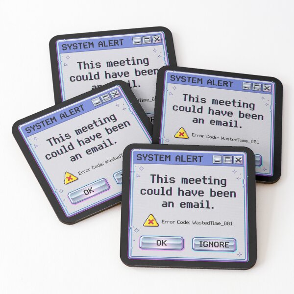 Item preview, This Meeting Could Have Been an Email Y2K Error Window Funny Work Meme Retro Computer Aesthetic designed and sold by Im-Ara.