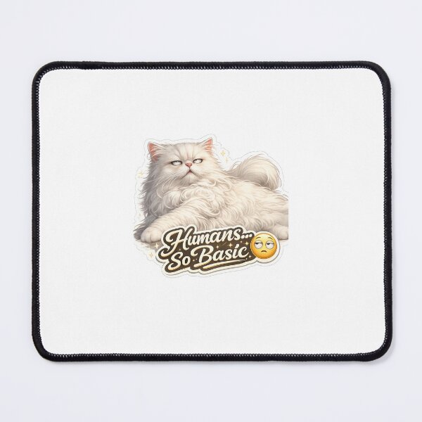 Item preview, Sassy Persian Cat Sticker – “Humans… So Basic” Eye-Rolling Cat with Regal Attitude & Funny Quote designed and sold by SparkVault.