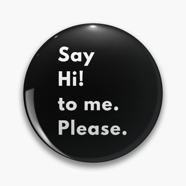 Item preview, Say Hi to Me… Please | Funny Sarcastic Introvert Quote Design designed and sold by Brightful Creations .