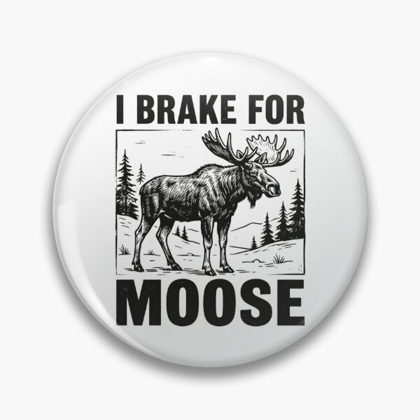 Item preview, I Brake For Moose Funny Road Trip Humor designed and sold by FreshVibe Prints.