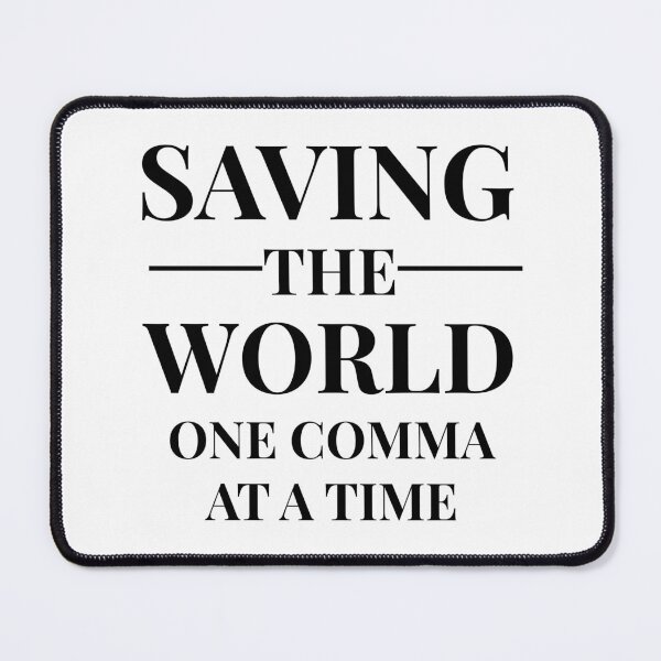 Item preview, Saving the World One Comma at a Time designed and sold by Kindred & Thistle.