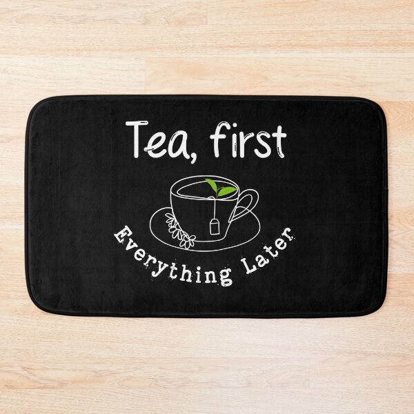 Item preview, Tea Lover Shirt – Tea First Everything Later – Funny Tea Quote – International Tea Day designed and sold by Im-Ara.