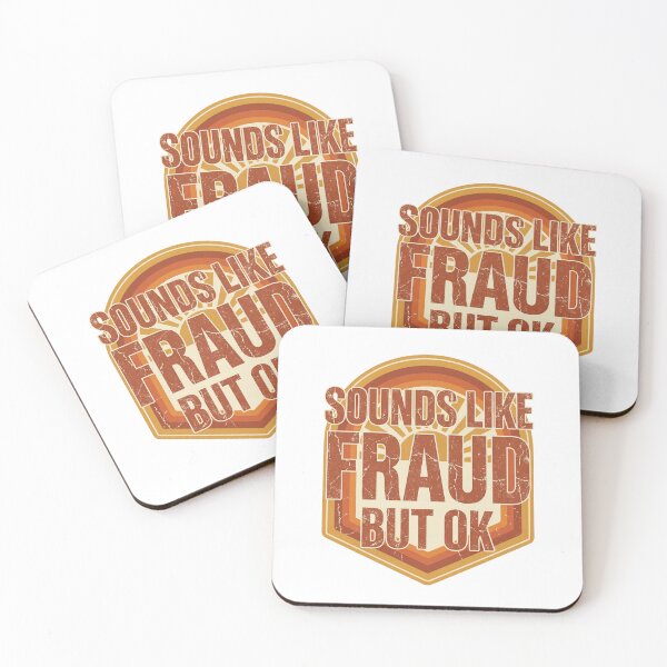 Item preview, Sounds Like Fraud But OK Funny Sarcastic Quote Office Humor designed and sold by Im-Ara.
