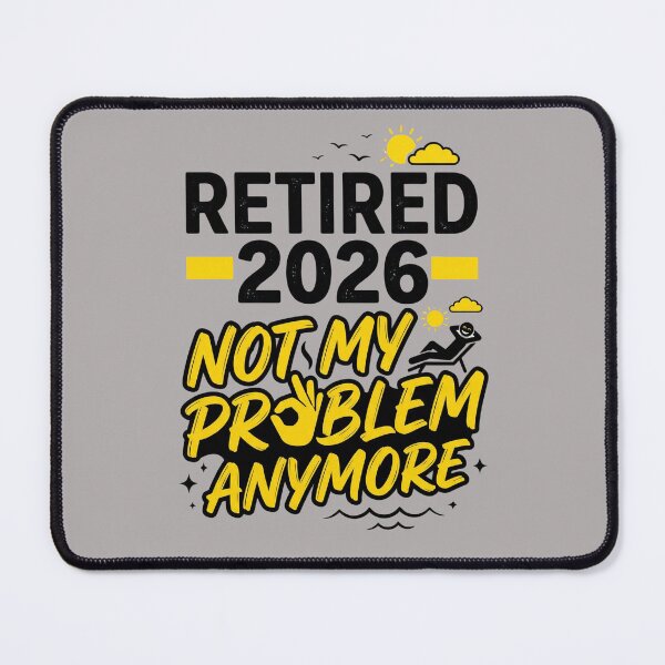 Item preview, Retired 2026 Not My Problem Anymore Funny Retirement designed and sold by Im-Ara.