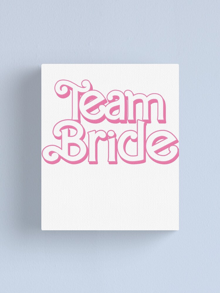 "TEAM BRIDE - BACHELORETTE PARTY - BARBIE GRAPHIC FONT " Canvas Print