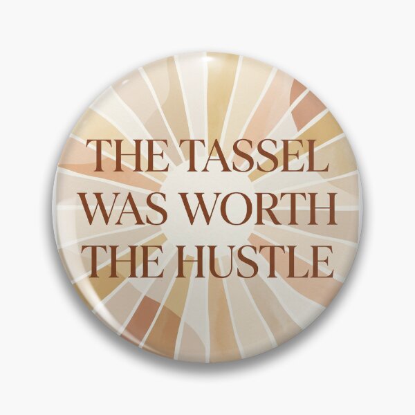 Item preview, The Tassel Was Worth The Hustle Graduation Inspirational Grad Class of 2026 Success Quote designed and sold by Im-Ara.