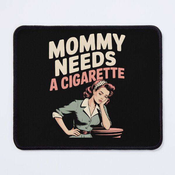 Item preview, Mommy Needs A Cigarette designed and sold by Millsoft.