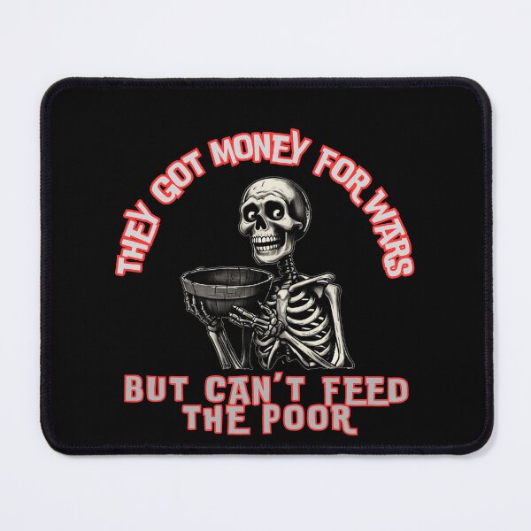 Item preview, They got money for wars, but can’t feed the poor. designed and sold by Stefrait-7.