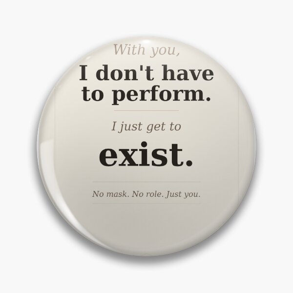 Item preview, With You I Don't Have To Perform Exist designed and sold by Conscious-love.