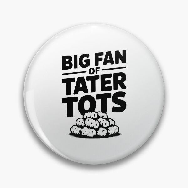 Item preview, Big Fan of Tater Tots designed and sold by Frank Ring.