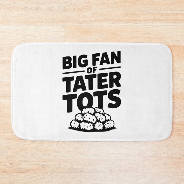 Item preview, Big Fan of Tater Tots designed and sold by Frank Ring.