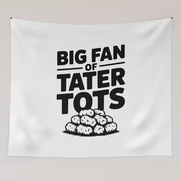 Item preview, Big Fan of Tater Tots designed and sold by Frank Ring.