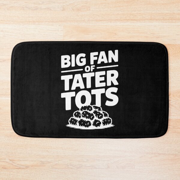 Item preview, Big Fan of Tater Tots designed and sold by Frank Ring.