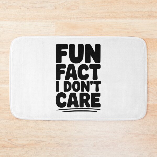 Item preview, Fun Fact I Don't Care designed and sold by Frank Ring.