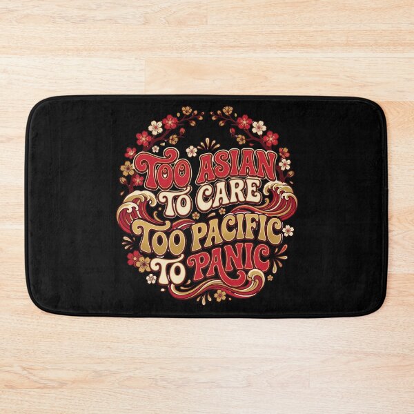 Item preview, Too Asian To Care Too Pacific To Panic Funny AAPI Heritage Month designed and sold by Im-Ara.