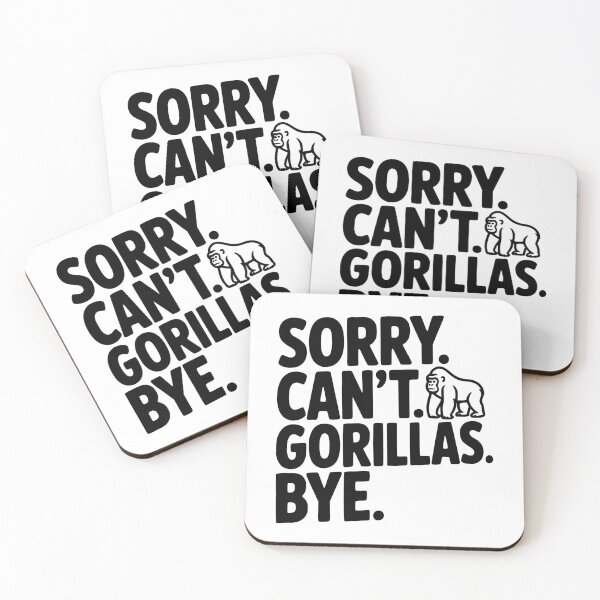 Item preview, Sorry. Can't. Gorillas. Bye. designed and sold by Frank Ring.