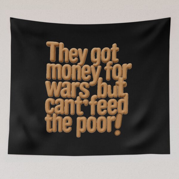 Item preview, They got money for wars, but can’t feed the poor  designed and sold by Stefrait-7.