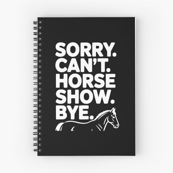 Item preview, Sorry. Can't. Horse Show. Bye. designed and sold by Frank Ring.
