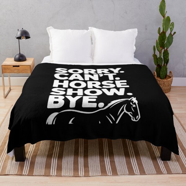 Item preview, Sorry. Can't. Horse Show. Bye. designed and sold by Frank Ring.