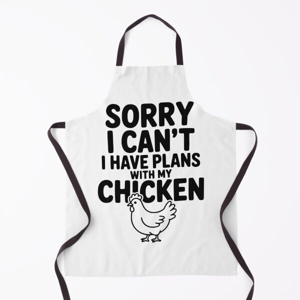 Item preview, Sorry I Can't I Have Plans With My Chicken designed and sold by Frank Ring.
