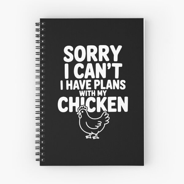 Item preview, Sorry I Can't I Have Plans With My Chicken designed and sold by Frank Ring.