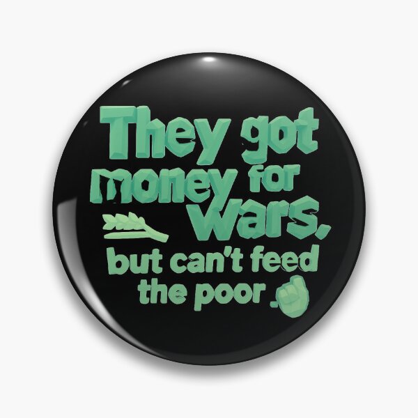 Item preview, They got money for wars, but can’t feed the poor - green designed and sold by Stefrait-7.