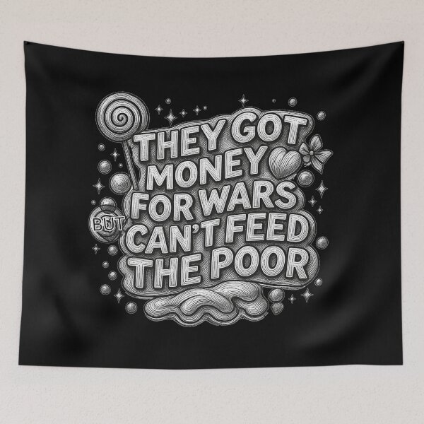 Item preview, They got money for wars, but can’t feed the poor - grey designed and sold by Stefrait-7.