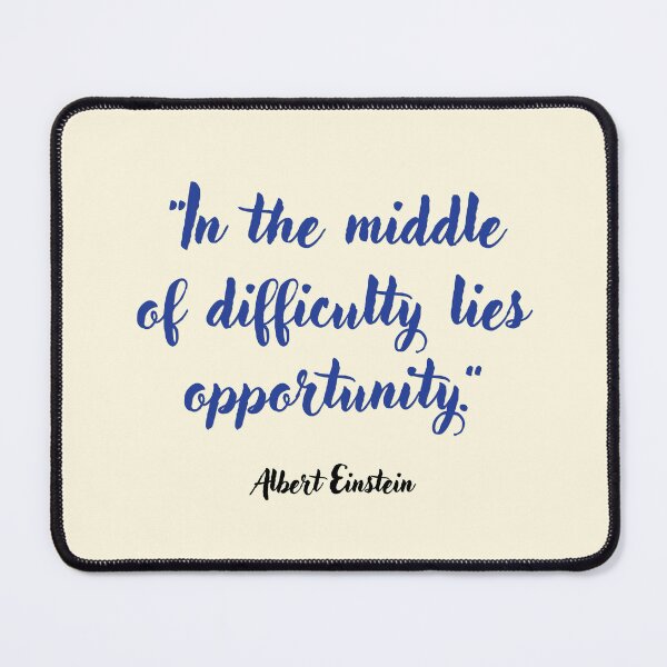 Item preview, In the middle of difficulty . . . Albert Einstein Quotation designed and sold by CharlottePlaceArt.