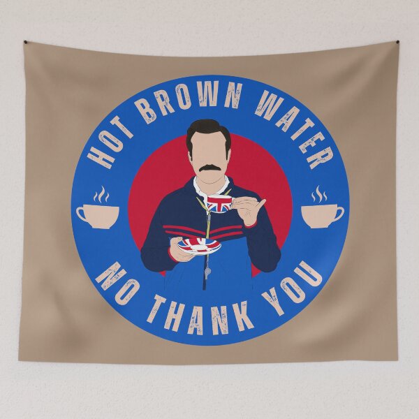 Item preview, Hot Brown Water "No Thank You" Badge - Ted Lasso Tea Art designed and sold by Still Silhouette.