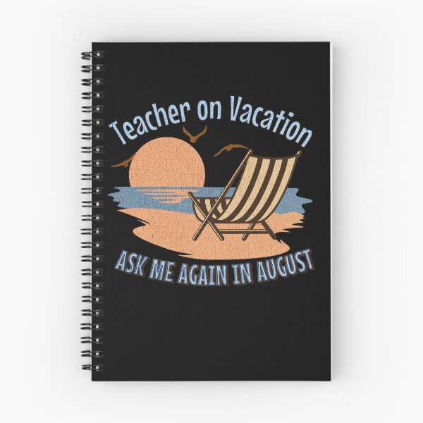 Item preview, Teacher On Vacation Ask Me Again in August designed and sold by InkvationArt.