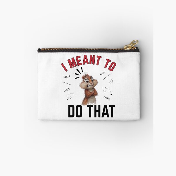 Item preview, I Meant To Do That - Upset Chipmunk designed and sold by LAJdesigns.