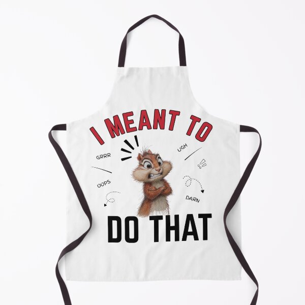 Item preview, I Meant To Do That - Upset Chipmunk designed and sold by LAJdesigns.
