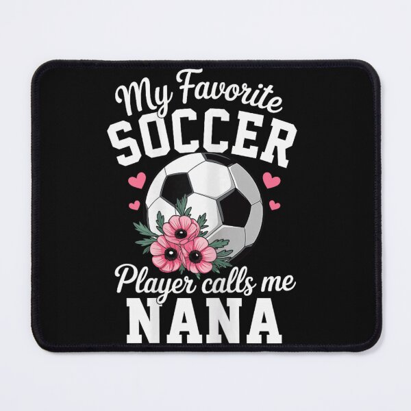 Item preview, My Favorite Soccer Player Calls Me Nana Soccer Grandma Floral Ball designed and sold by MassonCalepon.