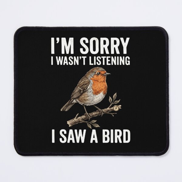 Item preview, I'm Sorry I Wasn't Listening I Saw A Bird Funny Robin Birdwatcher designed and sold by haitrieuic96.