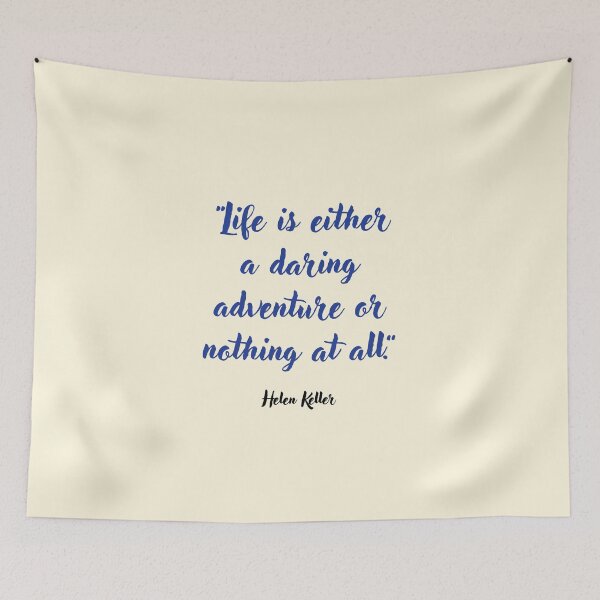 Item preview, Life is either . . . Helen Keller Quotation designed and sold by CharlottePlaceArt.