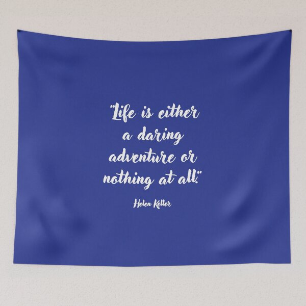 Item preview, Life is either . . . Helen Keller Quotation designed and sold by CharlottePlaceArt.