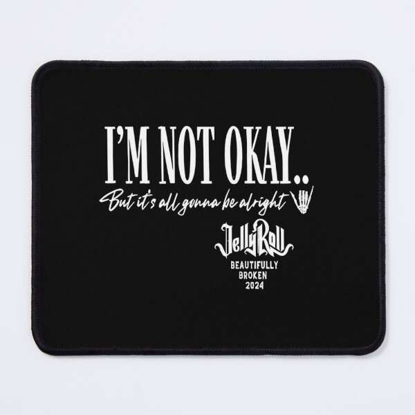 Item preview, I Am Not Okay Jelly Roll Beautifully Broken Tour designed and sold by RiebbonzzArt.