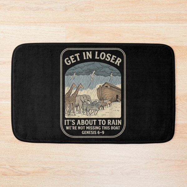 Item preview, Get In Loser It Is About To Rain Funny Noah Ark designed and sold by NgumohaLanke.