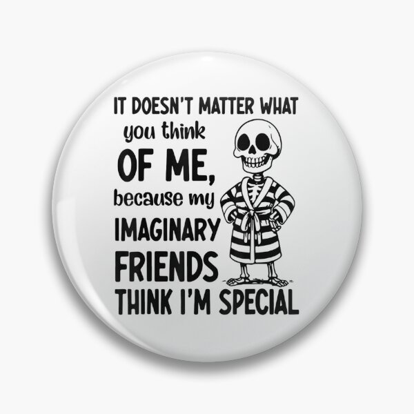 Item preview, My Imaginary Friends Think I Am Special Funny Skeleton In Bathrobe Art designed and sold by KrystinaGiGi.