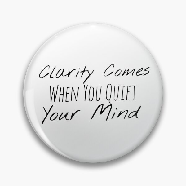 Item preview, Clarity Comes When You Quiet Your Mind – Clarity Affirmation designed and sold by Camila  Ardila.